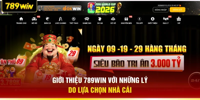 Giới thiệu 789WIN với những lý do lựa chọn nhà cái