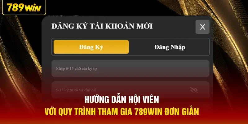 Hướng dẫn hội viên với quy trình tham gia 789WIN đơn giản