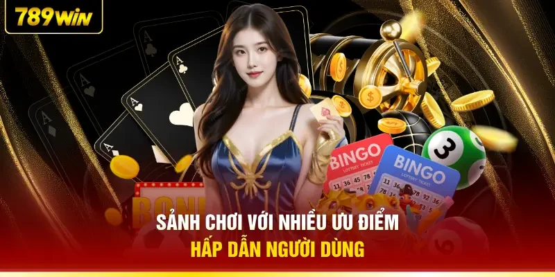Sảnh chơi với nhiều ưu điểm hấp dẫn người dùng